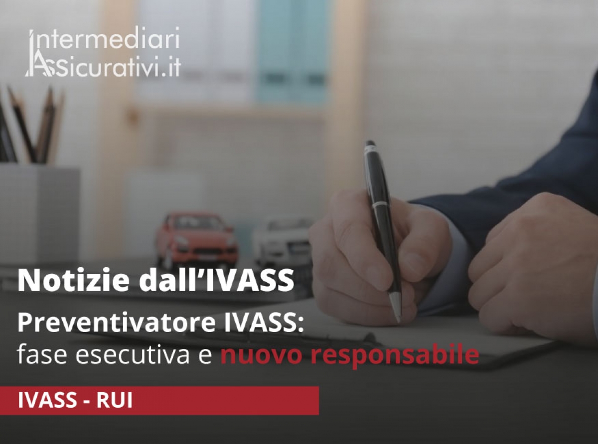 Preventivatore IVASS: fase esecutiva e nuovo responsabile